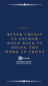 Buyer Credit vs Escrow Hold Back vs Doing the work up front